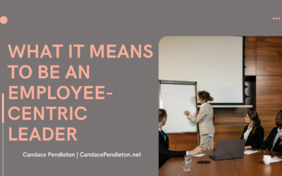 What it Means to be an Employee-Centric Leader