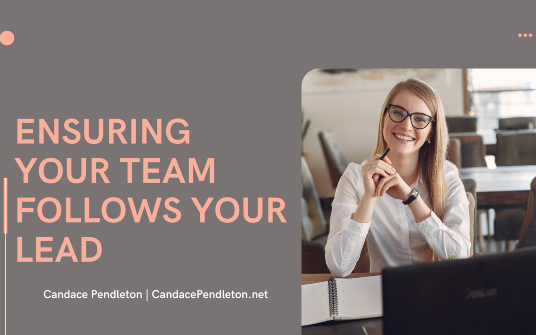 Ensuring Your Team Follows Your Lead